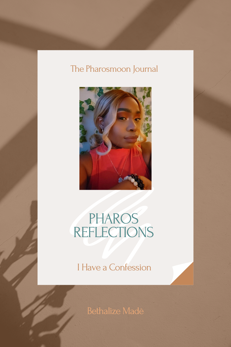 Pharos Reflections: I Have a Confession